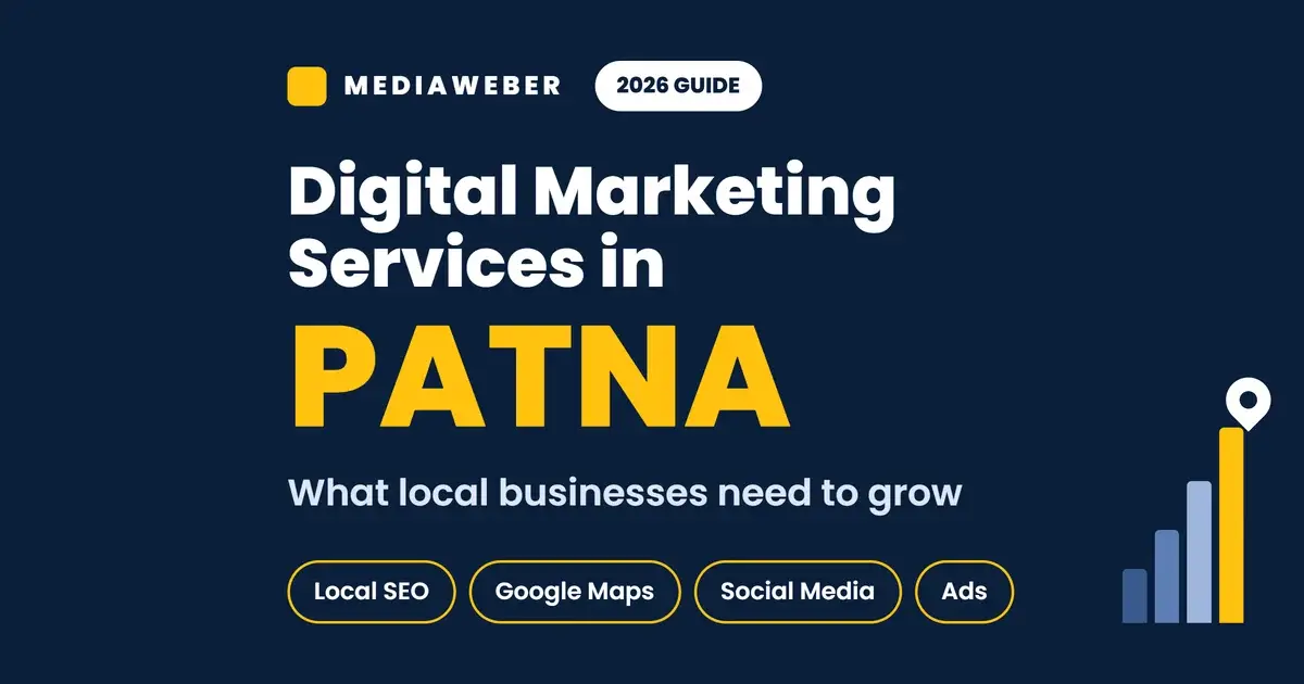 Digital marketing services in Patna 2026 guide by Mediaweber